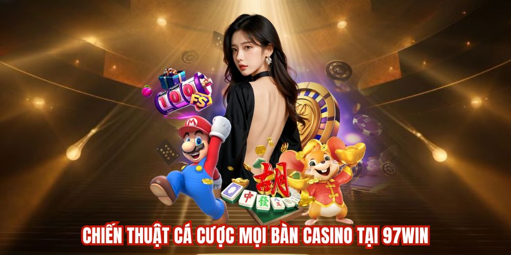 Casino 97WIN – Trải Nghiệm Cá Cược Đỉnh Cao Tại Châu Á